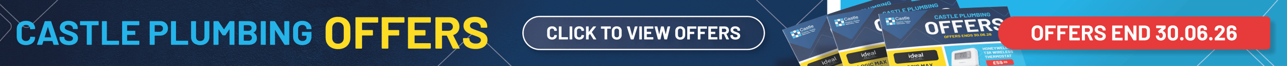 Castle Plumbing offers banner with Click to view offers and offer end date 300626 Castle Plumbing Supplies Castle Plumbing offers banner with Click to view offers and offer end date 300626